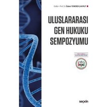Seçkin Uluslararası Gen Hukuku Sempozyumu Özlem Yenerer Çakmut 3 2018/11