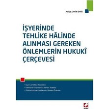  ışyerinde tehlike hâlinde alınması gereken önlemlerin hukukî çerçevesi asiye şahin emir 2015/10