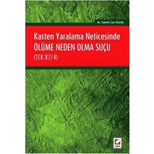 Seçkin Kasten Yaralama Neticesinde Ölüme Neden Olma Suçu Samet Can Olgaç 2016/03