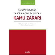 Seçkin Sayıştay Yargısında Vergi Alacağı Açısından Kamu Zararı 5018 Sayılı Kamu Mali Yönetimi ve Kontrol Kanunu ile Gülden Şişman 2017/11