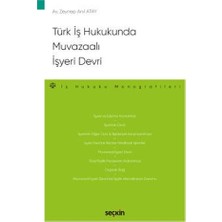 Seçkin Türk İş Hukukunda Muvazaali İşyeri Devri Zeynep Anıl Atay 2020/09