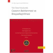 Seçkin Türk Ceza Hukukunda Cezanın Belirlenmesi ve Bireyselleştirilmesi - Ceza Hukuku Monografileri 2. Baskı, Nisan 2024