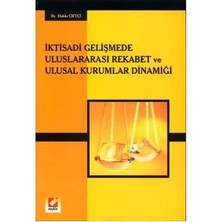 Seçkin İktisadi Gelişmede Uluslararası Rekabet ve Ulusal Kurumlar Dinamiği Hakkı Çiftçi 2004/01