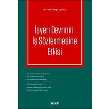 Seçkin İşyeri Devrinin İş Sözleşmesine Etkisi Fatma Bengü Uçarol 2017/09