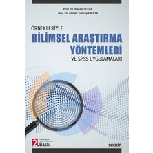 Seçkin Örnekleriyle Bilimsel Araştırma Yöntemleri ve - SPSS Uygulamaları - Prof. Dr. Hasan Tutar,Doç. Dr. Ahmet Tuncay Erdem 2. Baskı, Ekim 2022