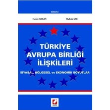  türkiye avrupa birliği ılişkileri siyasal, bölgesel ve ekonomik boyutlar harun arıkan 2005/10