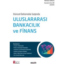 Seçkin Güncel Gelişmeler Işığında Uluslararası Bankacılık ve Finans Mehmet Vurucu,Mustafa Ufuk Arı 2. Baskı, Haziran 2022