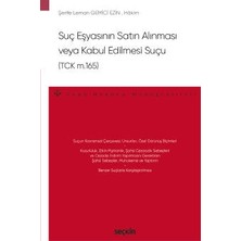 Seçkin Suç Eşyasının Satın Alınması veya Kabul Edilmesi Suçu (TCK m.165) - Ceza Hukuku Monografileri - Şerife Leman Gemici Ezin 1. Baskı, Kasım 2022