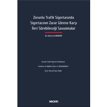 Seçkin Zorunlu Trafik Sigortasında Sigortacının Zarar Görene Karşı İleri Sürebileceği Savunmalar Emre Can Bozkurt 2022/01