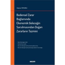 Seçkin Bedensel Zarar Bağlamında Ekonomik Geleceğin Sarsılmasından Doğan Zararların Tazmini Süleyman Topcuoğlu 2022/02