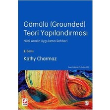 Seçkin Gömülü (Grounded) Teori Yapılandırması 2.Baskı /B Kathy Charmaz 2015/10