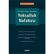 Seçkin Türk Medeni Kanunu Kapsamında Yoksulluk Nafakası Merve Bilge Akbulut 2022/03