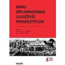 Seçkin Kamu Diplomasisinde Ulusötesi Perspektifler Coğrafya, Anlatı Stratejisi ve Uygulamalar 1. Baskı, Aralık 2023