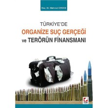 Seçkin Türkiye`de Organize Suç Gerçeği ve Terörün Finansmanı Mahmut Cengiz 2015/01