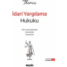 Seçkin Themis - İdari Yargılama Hukuku Prof. Dr. Zehra Odyakmaz,Ümit Kaymak,İsmail Ercan 22. Baskı, Ocak 2026