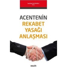  acentenin rekabet yasağı anlaşması sadullah evliyaoğlu 2017/06