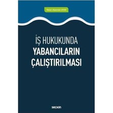  ış hukukunda yabancıların çalıştırılması hasan alparslan ayan 2019/01