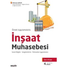 Seçkin Örnek Uygulamalarla İnşaat Muhasebesi Ders Kitabı Genel Bilgiler - Vergilendirme - Muhasebe Uygulamaları Öğr. Gör. Mehmet Şenlik 4. askı, Ekim 2022