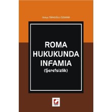 Seçkin Roma Hukukunda Infamia Gökçe Türkoğlu Özdemir 2008/02