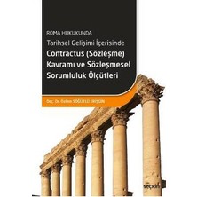  roma hukukunda tarihsel gelişimi ıçerisinde contractus (sözleşme) kavramı ve sözleşmesel sorumluluk ölçütleri özlem söğütlü erişgin 2016/09