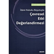  ıdare hukuku boyutuyla çevresel etki değerlendirmesi suphan olcay 2021/01