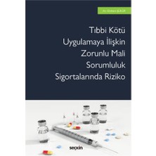  tıbbi kötü uygulamaya ılişkin zorunlu mali sorumluluk sigortalarında riziko görkem şükür 2021/06