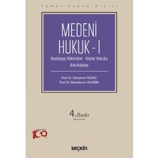  temel hukuk dizisi medeni hukuk - ı (thd) (başlangıç hükümleri - kişiler hukuku - aile hukuku) prof. dr. süleyman yılmaz,prof. dr. abdulkerim yıldırım 4. baskı, eylül 2023