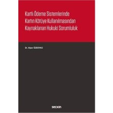  kartlı ödeme sistemlerinde kartın kötüye kullanılmasından kaynaklanan hukuki sorumluluk 2019/02