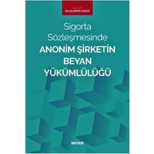 Seçkin Sigorta Sözleşmesinde Anonim Şirketin Beyan Yükümlülüğü Sevda Bora Çinar 2019/05