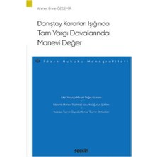 Seçkin Danıştay Kararları Işığında Tam Yargı Davalarında Manevi Değer Ahmet Emre Özdemir 2021/11