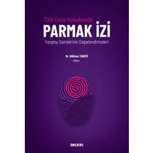  türk ceza hukukunda parmak ızi - yargıtay dairelerinin değerlendirmeleri - dr. gökhan taneri 1. baskı, ocak 2023