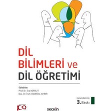 Seçkin Dil Bilimleri ve Dil Öğretimi Prof. Dr. Ece Korkut,Doç. Dr. İrem Onursal Ayırır 3. Baskı, Mayıs 2023