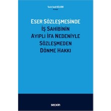 Seçkin Eser Sözleşmesinde İş Sahibinin Ayıplı İfa Nedeniyle Sözleşmeden Dönme Hakkı Tarik Said Güldibi 2022/02
