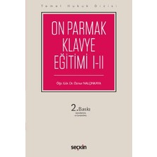 Seçkin Temel Hukuk Dizisi On Parmak Klavye Eğitimi I-II FE ve Q Klavye Öğr. Gör. Dr. Öznur NALÇINKAYA 2022-09 / 2. Baskı