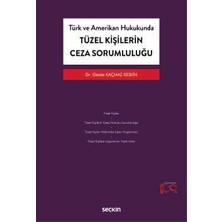  türk ve amerikan hukukunda tüzel kişilerin ceza sorumluluğu dr. gözde kaçmaz keskin 1. baskı, ocak 2024