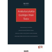  arabuluculukta gizliliğin ıhlali suçu uğur yazıcı 1. baskı, mart 2024