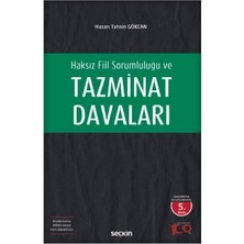 Seçkin Haksız Fiil Sorumluluğu ve Tazminat Davaları Hasan Tahsin Gökcan 5. Baskı, Mayıs 2024