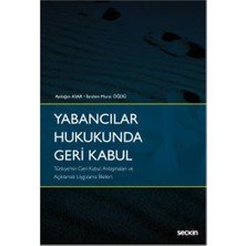  yabancılar hukukunda geri kabul - türkiye'nin geri kabul anlaşmaları ve açıklamalı uygulama ılkeleri - aydoğan asar 2021/01
