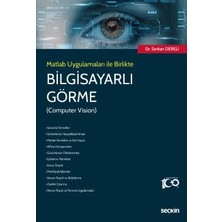  matlab uygulamaları ile birlikte bilgisayarlı görme (computer vision) dr. serkan dereli 1. baskı, şubat 2023