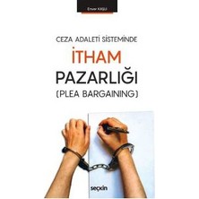  ceza adaleti sisteminde ıtham pazarlığı enver kaşlı 2017/02