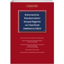 Seçkin Koronavirüs (Covid-19) Pandemisinin Sosyal Sigorta ve Tazminat Haklarına Etkisi Mustafa Tugay