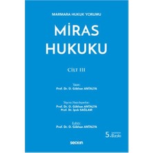  marmara hukuk yorumu miras hukuku - cilt: ııı 5.baskı o. gökhan antalya 2021/11