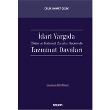 Seçkin İdari Yargıda Ölüm ve Bedensel Zararlar Nedeniyle Tazminat Davaları Çelik Ahmet Çelik 2022/3