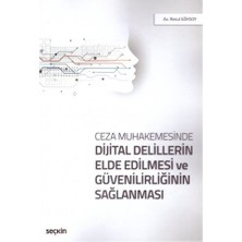 Seçkin Ceza Muhakemesinde Dijital Delillerin Elde Edilmesi ve Güvenilirliğinin Sağlanması 2019/01