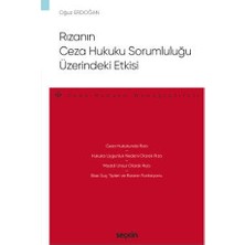 Seçkin Rızanın Ceza Hukuku Sorumluluğu Üzerindeki Etkisi - Ceza Hukuku Monografileri - Oğuz Erdoğan 2021/10
