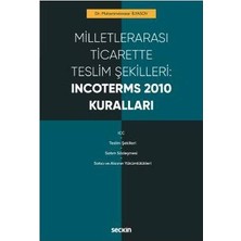Seçkin Milletlerarası Ticarette Teslim Şekilleri Incoterms 2010 Kuralları Muhametnazar İlyasov 2019/07