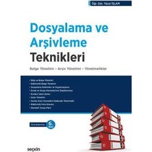 Seçkin Dosyalama Ve Arşivleme Teknikleri (6.Baskı) Yücel İslam 9 2019/09