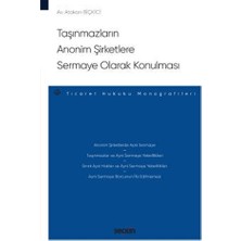  taşınmazların anonim şirketlere sermaye olarak konulması - ticaret hukuku monografileri atakan biçkici 2021/01