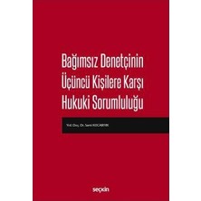 Seçkin Bağımsız Denetçinin Üçüncü Kişilere Karşı Hukuki Sorumluluğu Sami Kocabıyık 2018/01