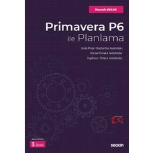 Seçkin Primavera P6 İle Planlama Sıralı Proje Oluşturma Aşamaları - Görsel Örnekli Anlatımlar İngilizce / Türkçe Anlatımlar Mustafa Bekar 3. Baskı, Ağustos 2023